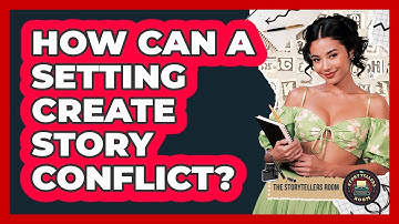How Can a Setting Create Story Conflict?