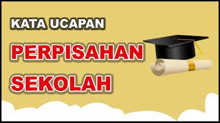 Ucapan Perpisahan Sekolah 2022 | Kata Ucapan Kelulusan Sekolah 2022