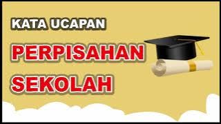 Ucapan Perpisahan Sekolah 2022 | Kata Ucapan Kelulusan Sekolah 2022