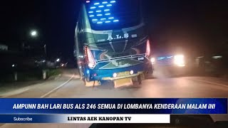 Download Lagu GiL4..! Bus ALS 246 melaju kencang malam ini. |Suara knalpot srigala als 246 luar biasa #als246 MP3