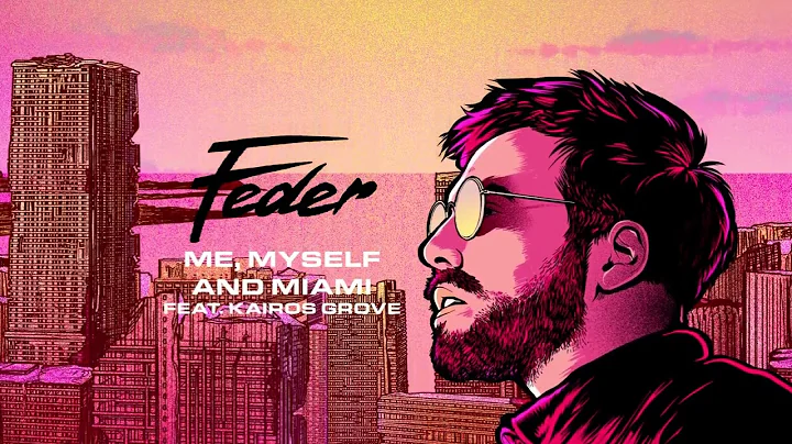 Feder  Me, Myself and Miami, feat Kairos Grove (Of...