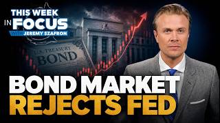 Bond Market Rejects The Fed: Why The Rules Just Changed For Gold
