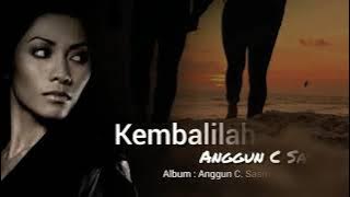 Kembalilah Kasih - Anggun C Sasmi