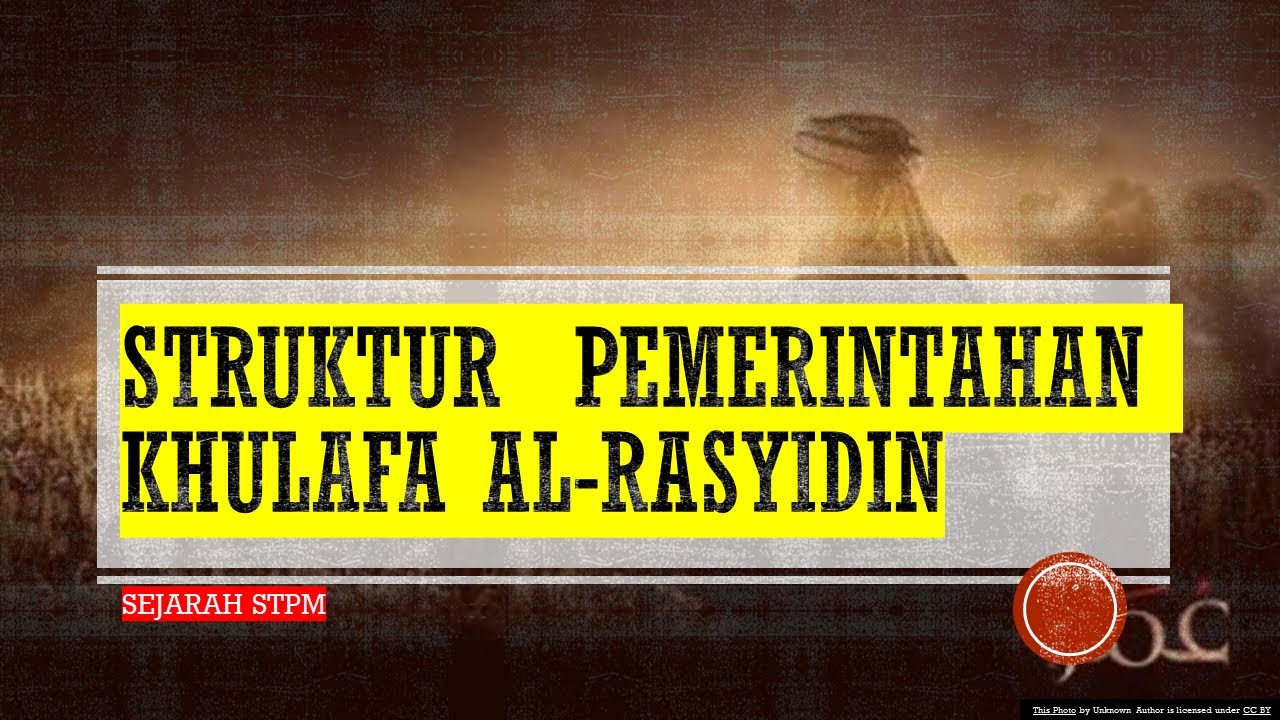 1 6 1 Struktur Pemerintahan Khulafa Al Rasyidin Stpm Sejarah Sem 2 Youtube