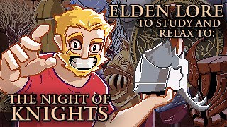 Elden Lore To Study and Relax To - A Night of Knights