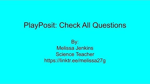 PlayPosit: Check All Questions