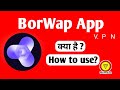How To Use BorWap App What Is BorWap App How To Use Todu Proxy App