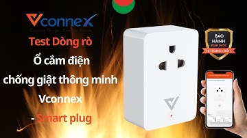 Test dòng rò Ổ cắm điện chống giật thông minh Vconnex - Smart plug