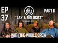Episode 37: Ask a Biologist Part II