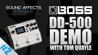Boss DD-500 Multi Digital Delay Effects Pedal Demo w/ Tom Quayle | Part 2