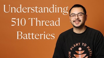 How to use 510 Thread Batteries