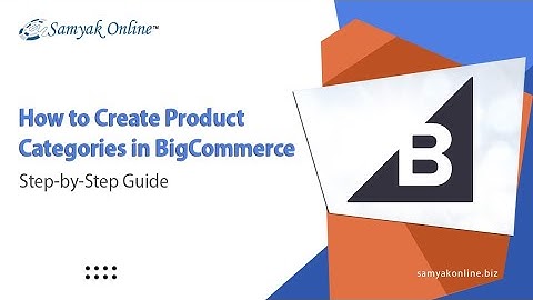How to Create Product Categories in BigCommerce