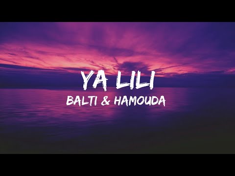 Balti - Ya Lili feat. Hamouda  [] LYRICS