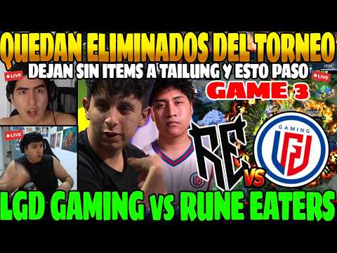 😲QUEDAN ELIMINADOS del TORNEO, Dejan sin ITEMS a OSITO y esto PASO! LGD vs RUNE EATERS GAME 3 Bo3😲