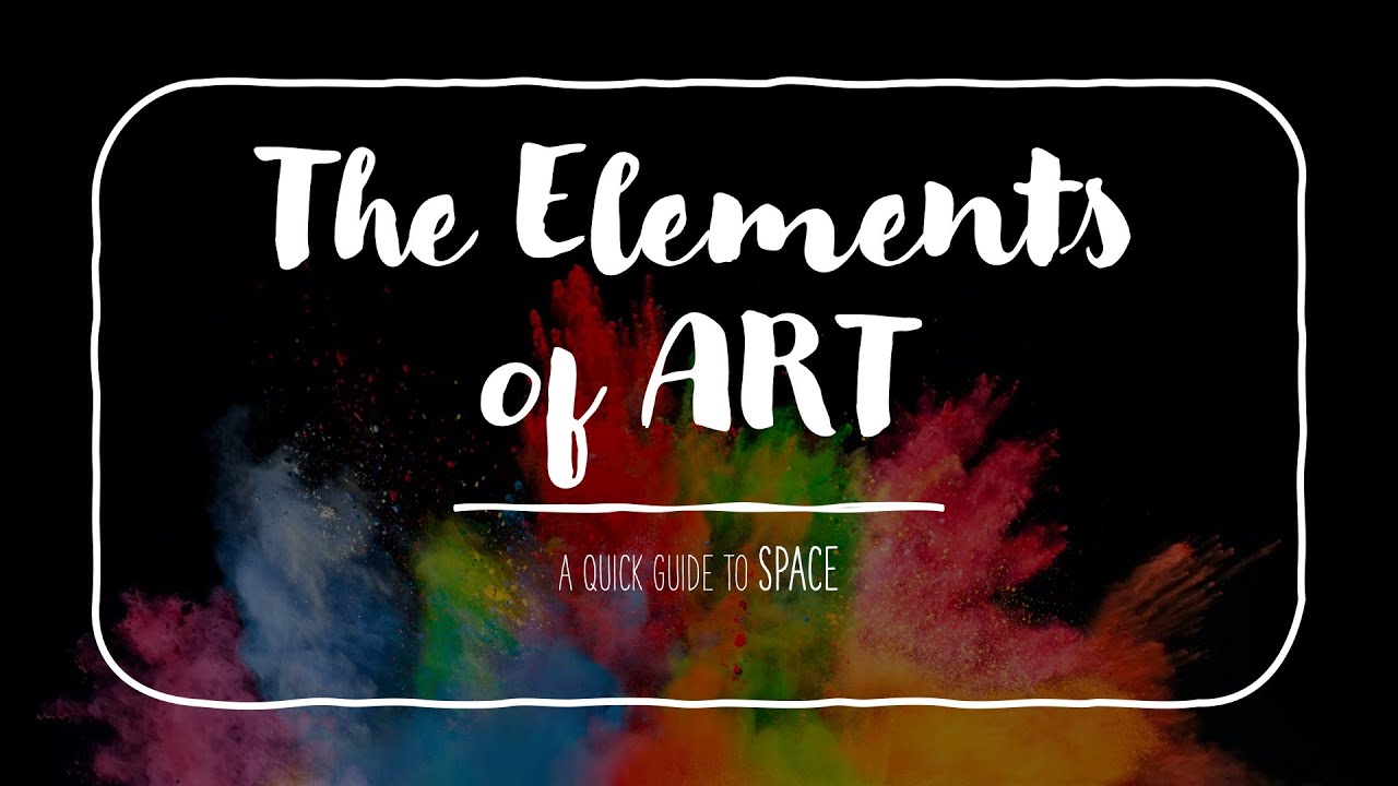 ELEMENTS OF ART - A quick guide to SPACE