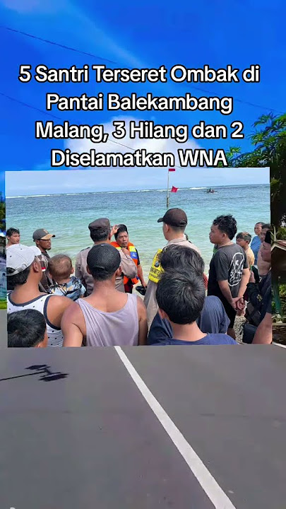 5 santri terseret ombak di pantai balekambang malang #balekambang #viralshorts