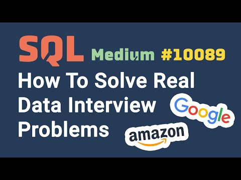 Learn SQL By Solving a SQL Challenge From Amazon & Google | #10089 (Level: MEDIUM)