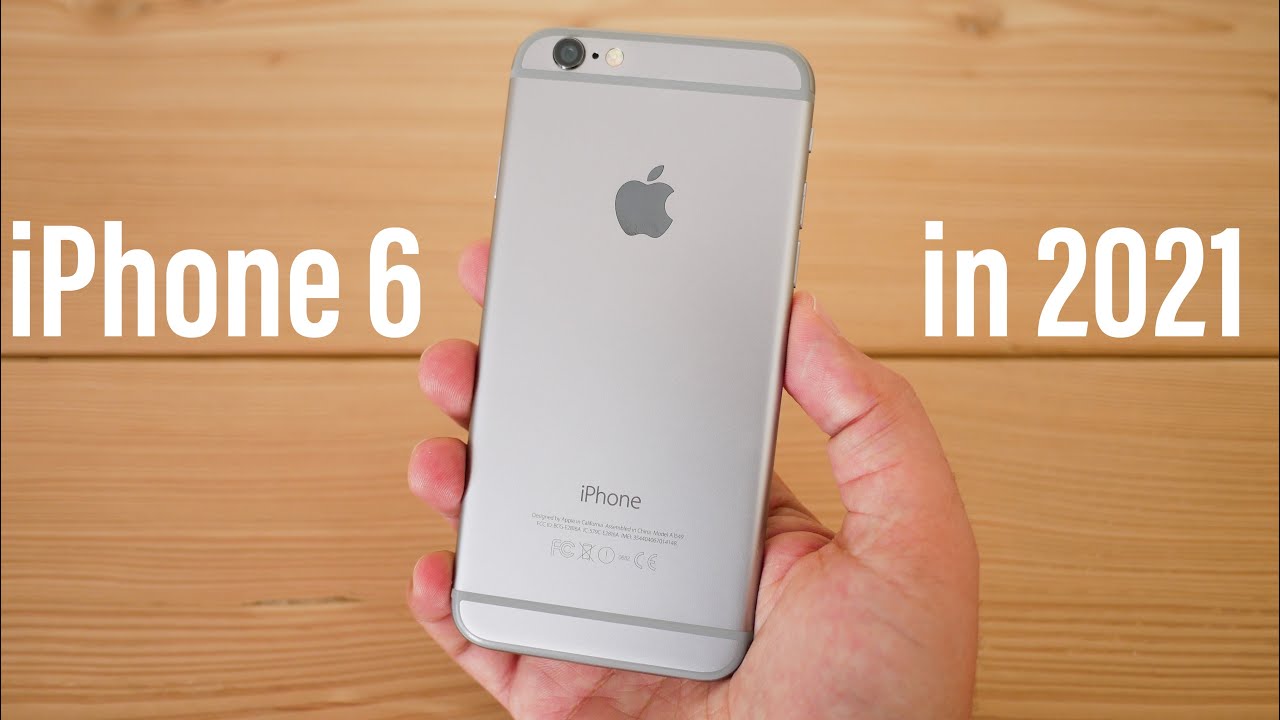 Can You Use iPhone 6 in 2021 Should You Buy iPhone 6 in 2021 (still