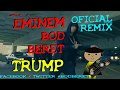 Trump vs Eminem &amp; BOD BERET funk remix