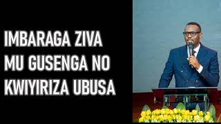 INYIGISHO YA Pastor Senga Emmanuel - IMBARAGA ZIVA MU GUSENGA NO KWIYIRIZA UBUSA