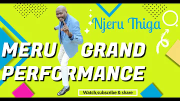 Njeru Thiga Grand Performance in Meru County