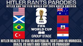 Hitler reacts to USA vs Australia | Scotland vs Morocco | Brazil vs Haiti | Türkiye vs Paraguay