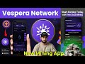 Vespera Network New Mining App | Online earning kaise kare | New Airdrop Crypto Mining | #earnmoney