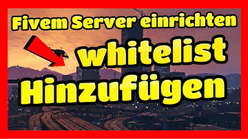 Fivem Server einrichten # 110 // Whitelist Hinzufügen & Installieren Tutorial
