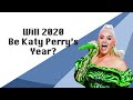 Will 2020 Be Katy Perry's Year?
