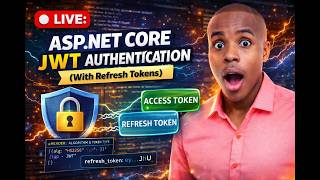 LIVE: ASP.NET Core JWT Authentication (With Refresh Tokens) | Beginner to Pro