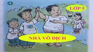 Tuần 32: Kể chuyện NHÀ VÔ ĐỊCH Tiếng Việt Lớp 5 - Tiểu Học Channel