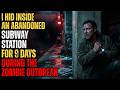 I Hid Inside an Abandoned Subway Station for 9 Days During the Zombie Outbreak