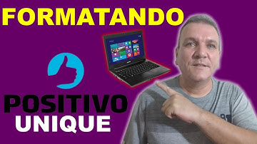 Como Formatar Notebook Positivo Unique, passo a passo