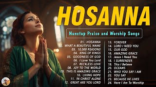 Hosanna, What A Beautiful Name, ... Hillsong Worship Christian Worship Songs 2024 🙏 Top Praise 2024