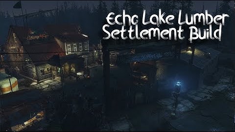 Echo Lake Lumber Settlement Build | Fallout 4 Far Harbor | Modded