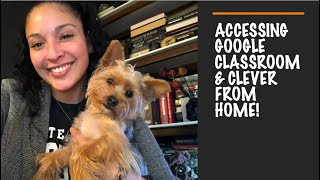Accessing Google Classroom & Clever from Home!