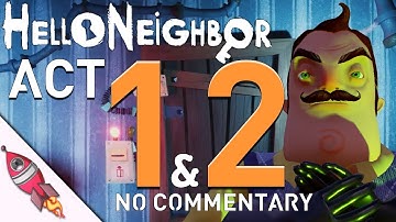 HELLO NEIGHBOR ACT 1 & 2 NO COMMENTARY GAMEPLAY WALKTHROUGH | #RockitGaming