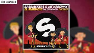 Bassjackers & Jay Hardway - El Mariachi (Ralph Cowell Bootleg)