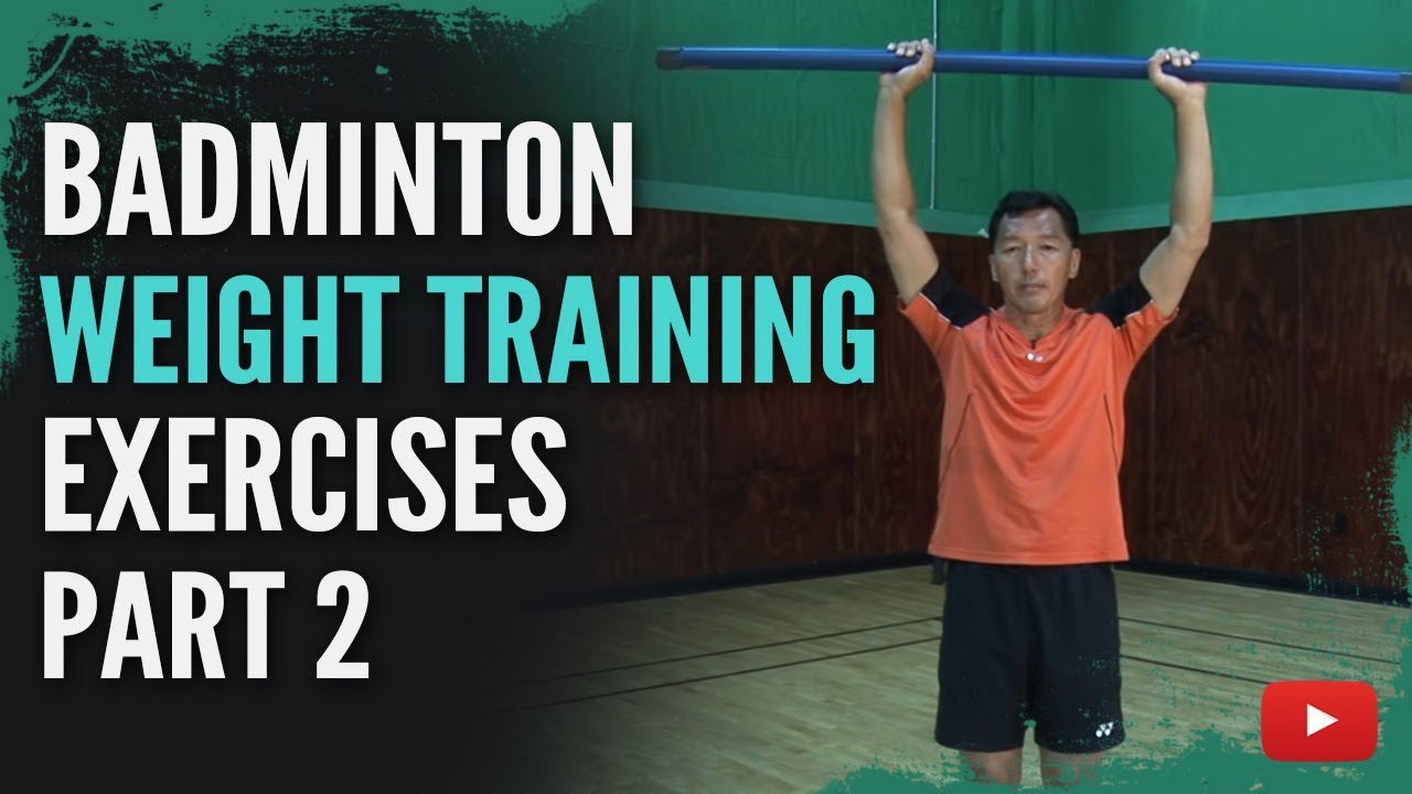 Badminton Tips - Weight Training Exercises Part 2 - Coach Andy Chong