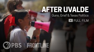After Uvalde: Guns, Grief &amp; Texas Politics (full documentary) | FRONTLINE