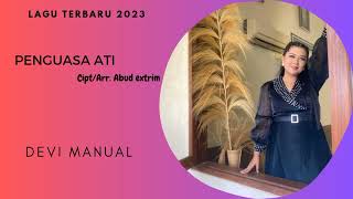 Lagu Terbaru 2023 Penguasa Ati  Devi Manual