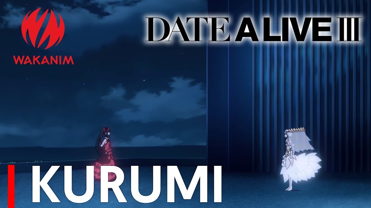 Date a Live III | Kurumi