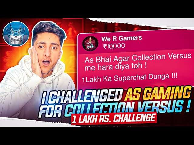 I Challenge @ASGamingsahil  For Collection Versus 😱 || 1 Lakh Rupees Challenge 🤑 class=