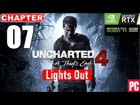 UNCHARTED 4 A Thief's End PC Gameplay Walkthrough CHAPTER 7 - Light Out
