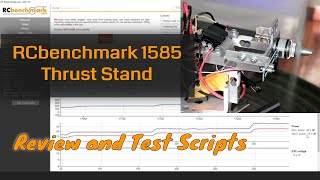 Hands on the RCbenchmark 1585 Thrust Stand | Review and Automated test scripts coding