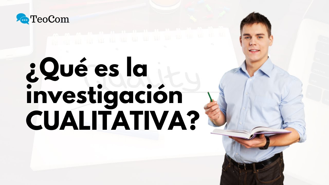 Investigación CUALITATIVA: Definición, características y ejemplos - YouTube