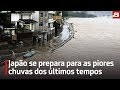 Japão se prepara para as piores chuvas dos últimos tempos