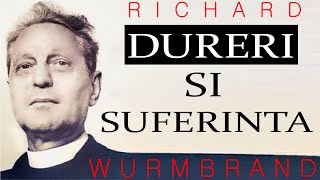 79. Richard Wurmbrand -  Dureri si suferinta