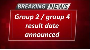 group 2 , group 4 exam results date announced || Official