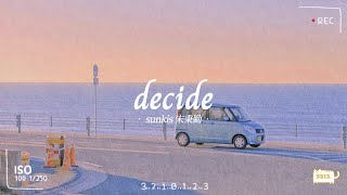 [Vietsub|Engsub] decide - sunkis Tống Bỉnh Cần | decide  - sunkis 宋秉勤